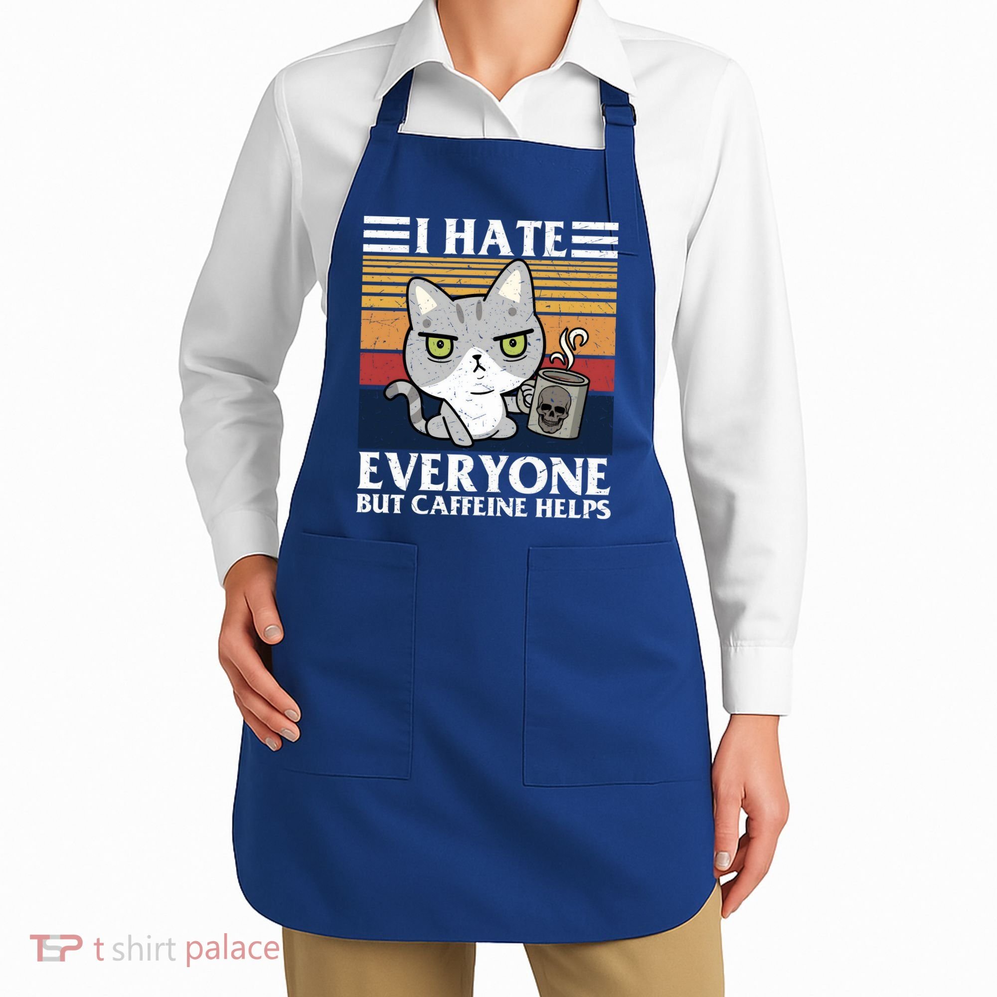 I Hate Everyone But Caffeine Helps Funny Cat Apron