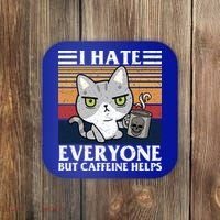 I Hate Everyone But Caffeine Helps Funny Cat Coaster thumb 0