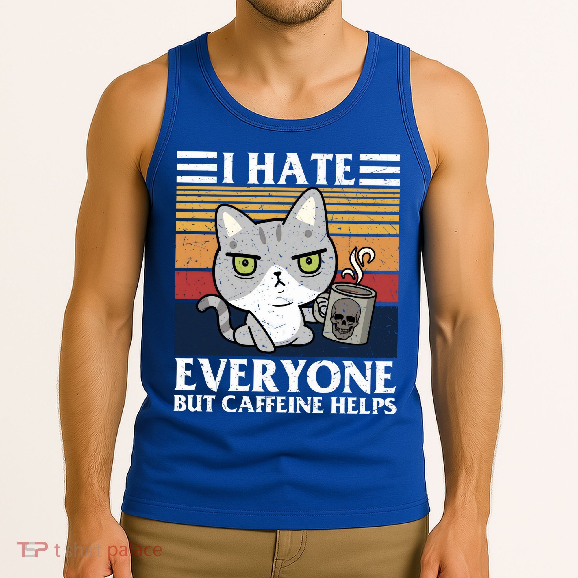 I Hate Everyone But Caffeine Helps Funny Cat Tank Top