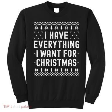 I Have Everything I Want For Christmas Its Me Im Everything Sweatshirt
