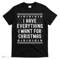 I Have Everything I Want For Christmas Its Me Im Everything T-Shirt thumb 0