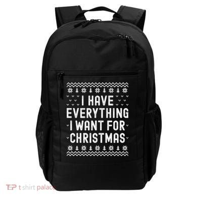 I Have Everything I Want For Christmas Its Me Im Everything Backpack