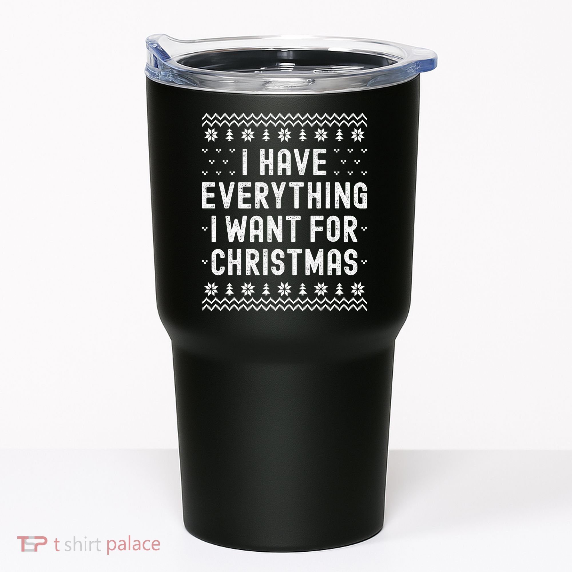 I Have Everything I Want For Christmas Its Me Im Everything Tumbler