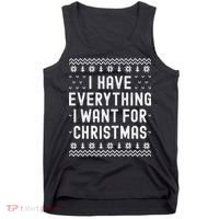 I Have Everything I Want For Christmas Its Me Im Everything Tank Top thumb 0