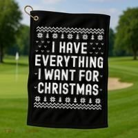 I Have Everything I Want For Christmas Its Me Im Everything Golf Towel thumb 1