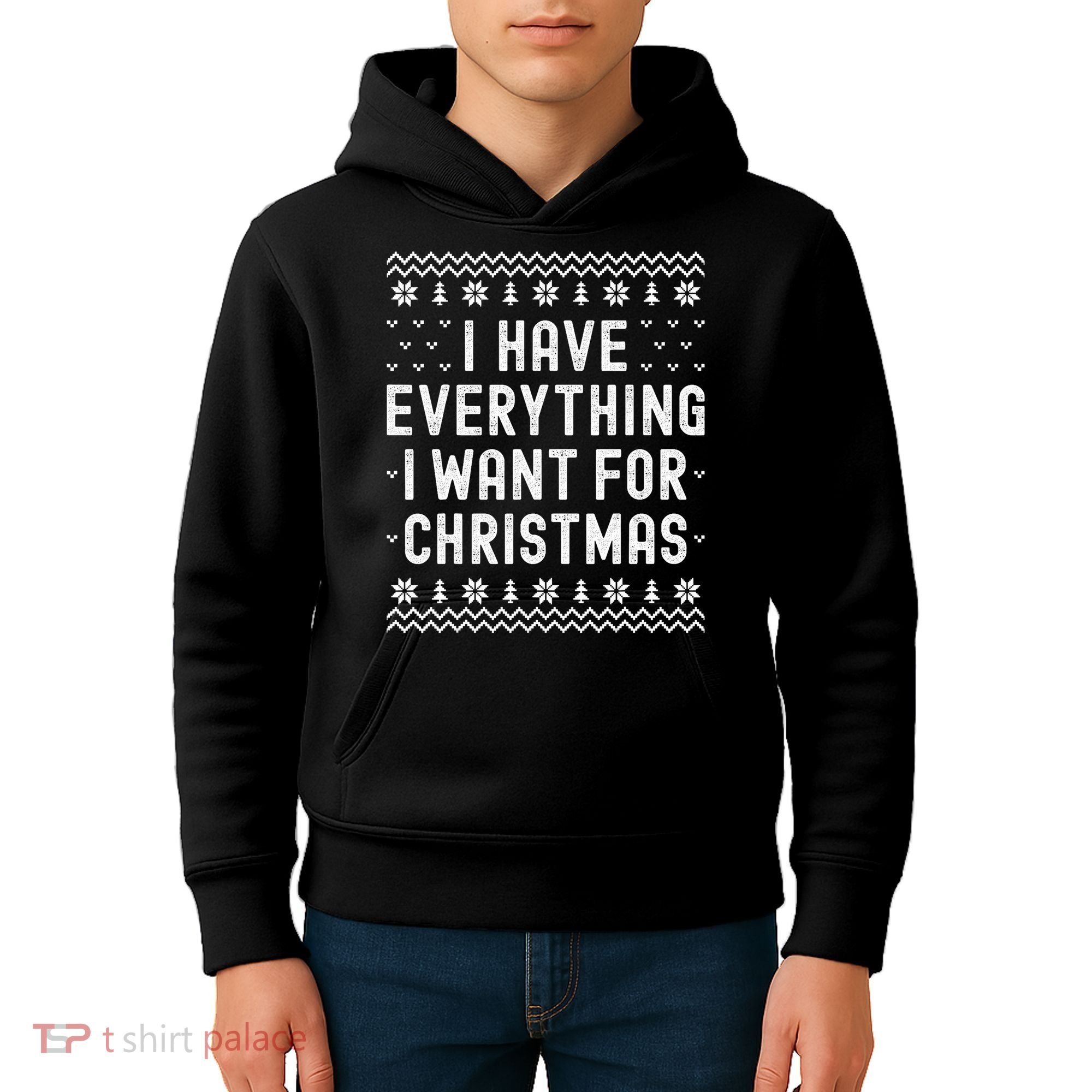 I Have Everything I Want For Christmas Its Me Im Everything Kids Hoodie