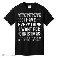 I Have Everything I Want For Christmas Its Me Im Everything Kids T-Shirt thumb 0