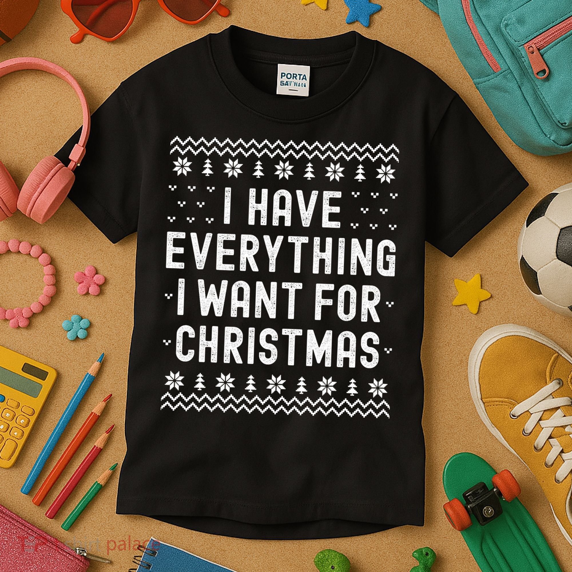 I Have Everything I Want For Christmas Its Me Im Everything Kids T-Shirt