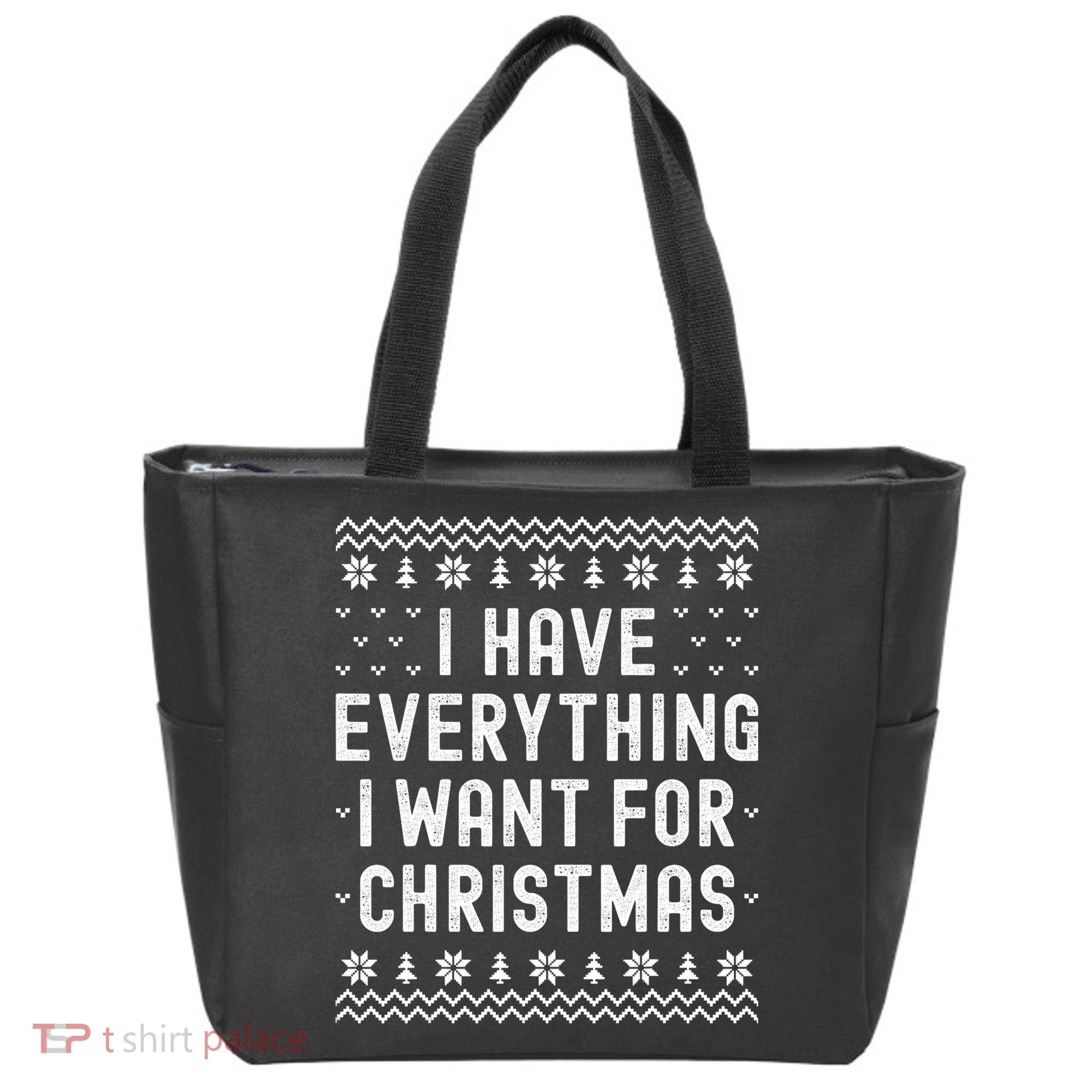 I Have Everything I Want For Christmas Its Me Im Everything Tote Bag