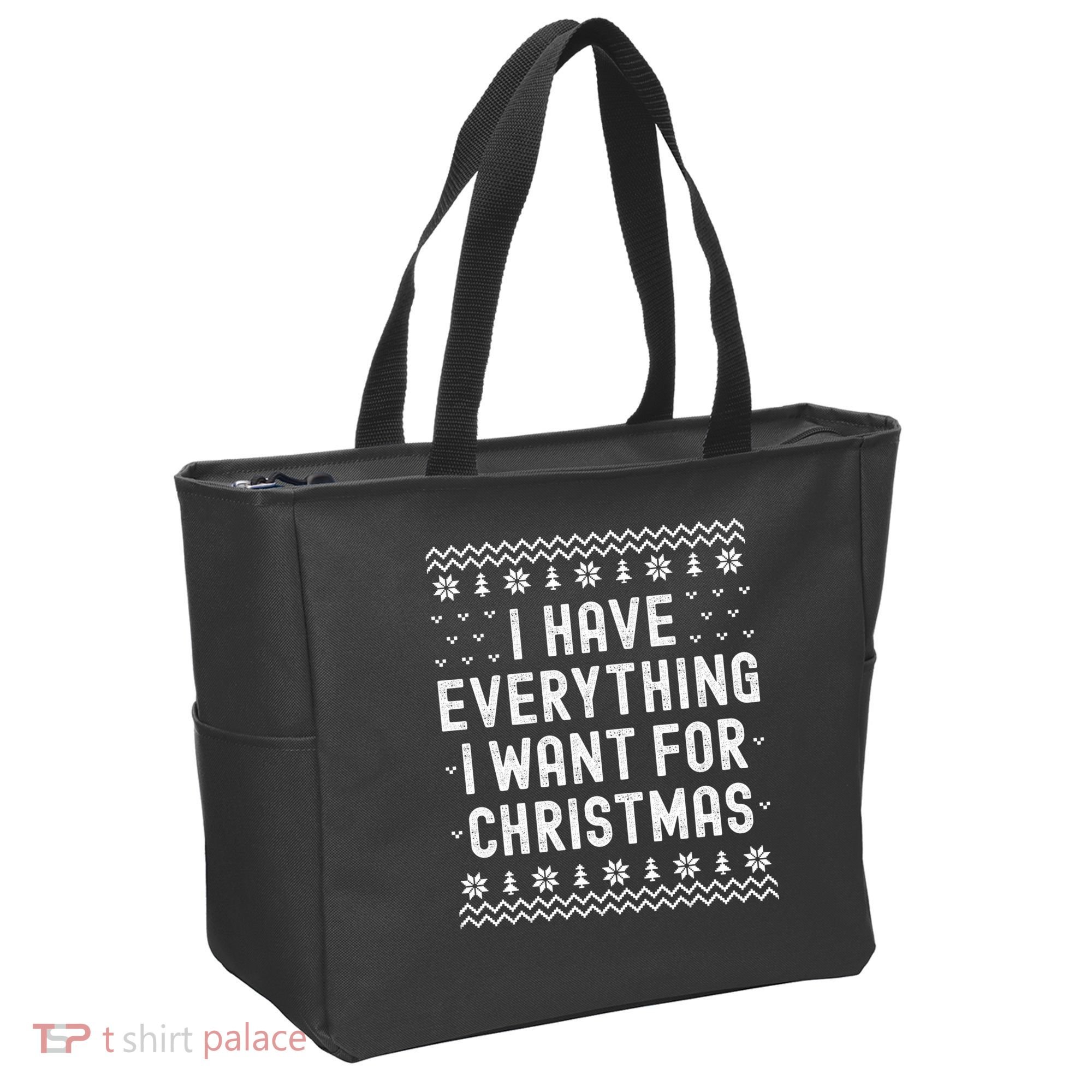 I Have Everything I Want For Christmas Its Me Im Everything Tote Bag