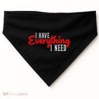 I Have Everything I Need I Am Everything Matching Couple USA-Made Doggie Bandana thumb 0