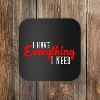 I Have Everything I Need I Am Everything Matching Couple Coaster thumb 0