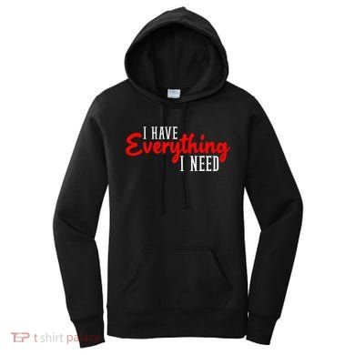 I Have Everything I Need I Am Everything Matching Couple Women's Hoodie