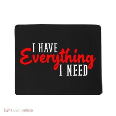 I Have Everything I Need I Am Everything Matching Couple Mousepad