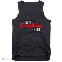 I Have Everything I Need I Am Everything Matching Couple Tank Top thumb 0