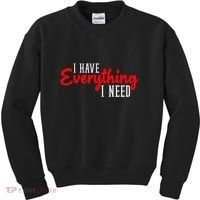I Have Everything I Need I Am Everything Matching Couple Kids Sweatshirt thumb 0