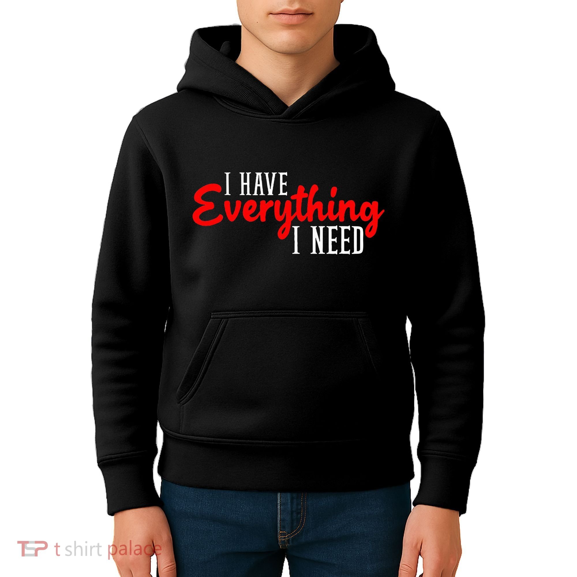 I Have Everything I Need I Am Everything Matching Couple Kids Hoodie