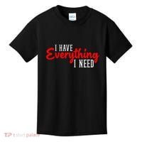 I Have Everything I Need I Am Everything Matching Couple Kids T-Shirt thumb 0
