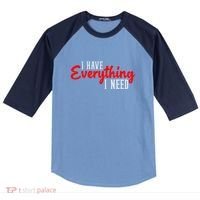 I Have Everything I Need I Am Everything Matching Couple Raglan Baseball Sleeve Shirt thumb 0