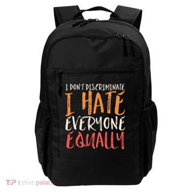 I Hate Everyone Equally I Don't Discriminate Funny Sarcastic Backpack