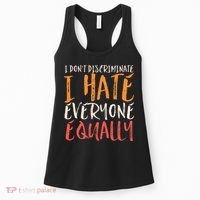 I Hate Everyone Equally I Don't Discriminate Funny Sarcastic Women's Tank Top thumb 0