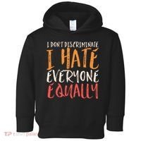 I Hate Everyone Equally I Don't Discriminate Funny Sarcastic Toddler Hoodie thumb 0