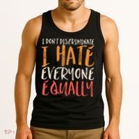 I Hate Everyone Equally I Don't Discriminate Funny Sarcastic Tank Top thumb 3