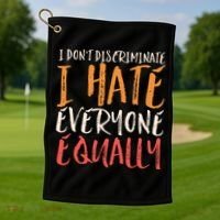 I Hate Everyone Equally I Don't Discriminate Funny Sarcastic Golf Towel thumb 1