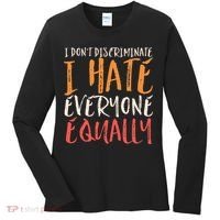 I Hate Everyone Equally I Don't Discriminate Funny Sarcastic Women's Long Sleeve Shirt thumb 0