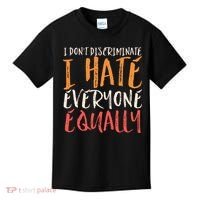 I Hate Everyone Equally I Don't Discriminate Funny Sarcastic Kids T-Shirt thumb 0
