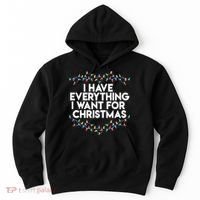 I Have Everything I Want For Christmas Funny Xmas Couples Hoodie thumb 0