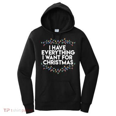 I Have Everything I Want For Christmas Funny Xmas Couples Women's Hoodie