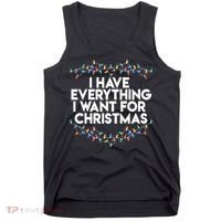 I Have Everything I Want For Christmas Funny Xmas Couples Tank Top thumb 0