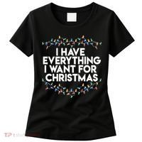 I Have Everything I Want For Christmas Funny Xmas Couples Women's T-Shirt thumb 0