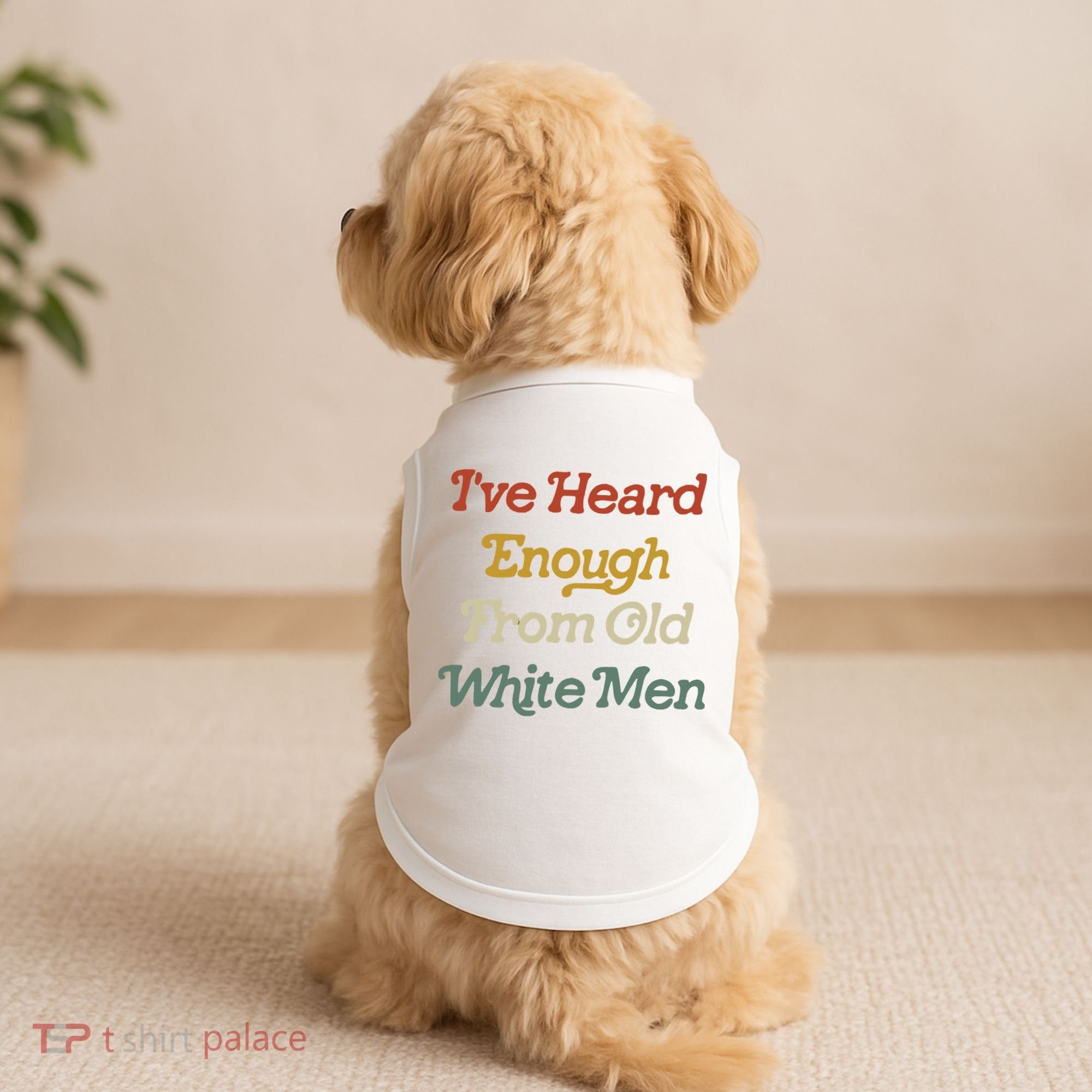 Ive Heard Enough From Old White Feminist Doggie Tank