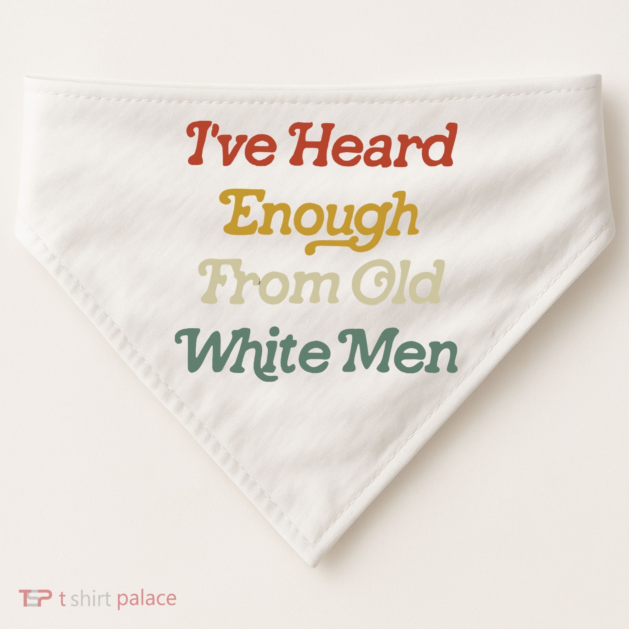 Ive Heard Enough From Old White Feminist USA-Made Doggie Bandana