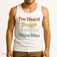 Ive Heard Enough From Old White Feminist Tank Top thumb 3
