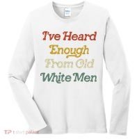 Ive Heard Enough From Old White Feminist Women's Long Sleeve Shirt thumb 0
