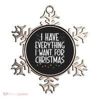 I Have Everything I Want For Christmas Festive Ornament thumb 0