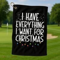 I Have Everything I Want For Christmas Festive Golf Towel thumb 1