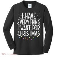 I Have Everything I Want For Christmas Festive Kids Long Sleeve Shirt thumb 0