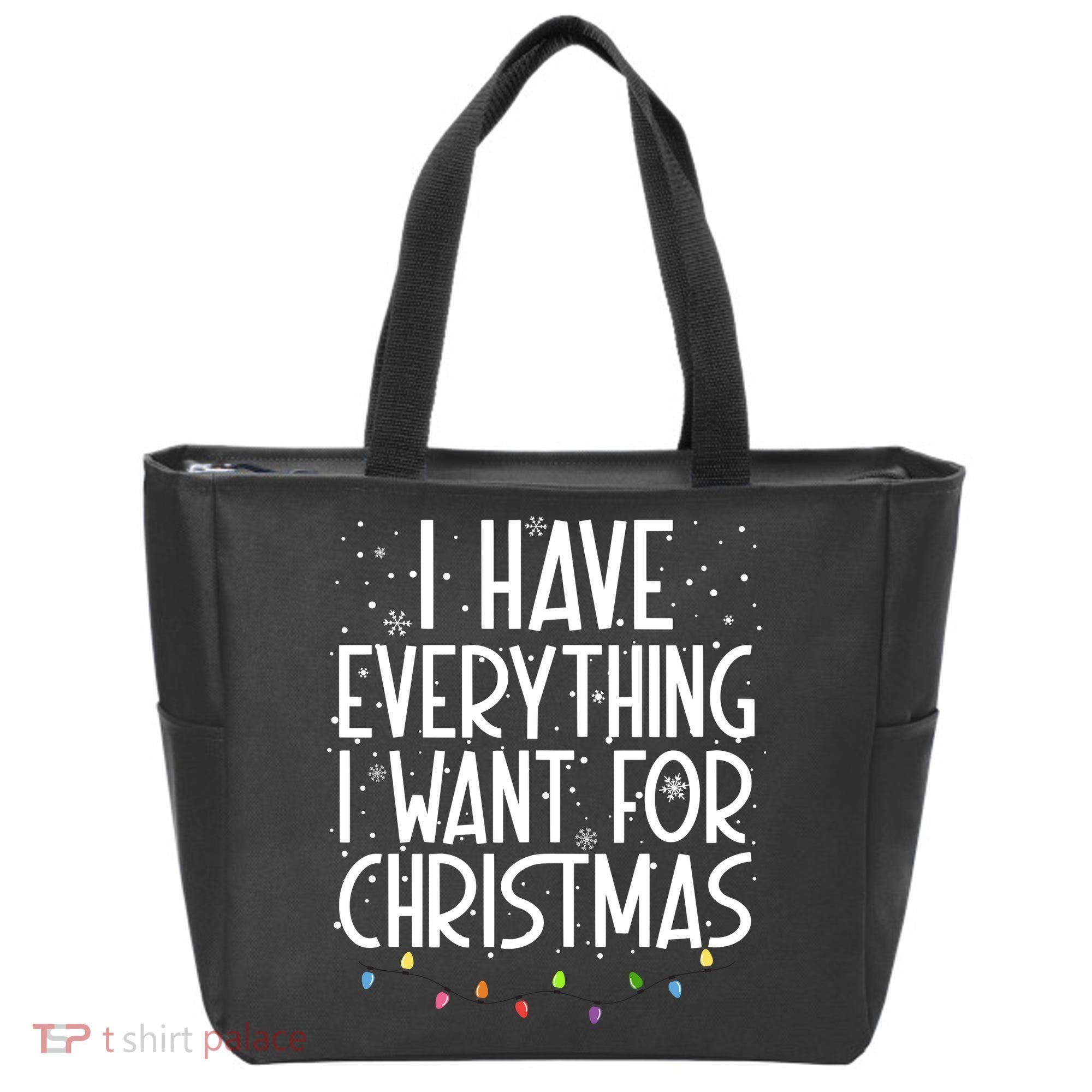 I Have Everything I Want For Christmas Festive Tote Bag