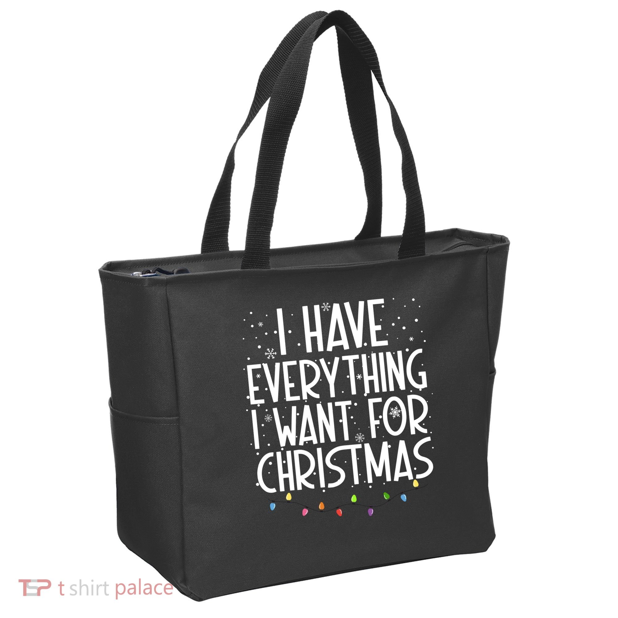 I Have Everything I Want For Christmas Festive Tote Bag