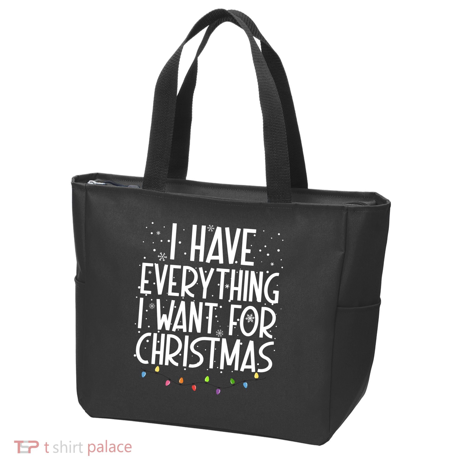I Have Everything I Want For Christmas Festive Tote Bag
