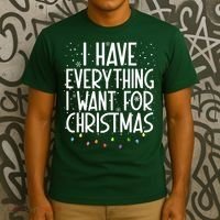 I Have Everything I Want For Christmas Festive T-Shirt thumb 3