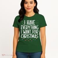I Have Everything I Want For Christmas Festive Women's T-Shirt thumb 4