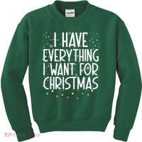 I Have Everything I Want For Christmas Festive Kids Sweatshirt thumb 0