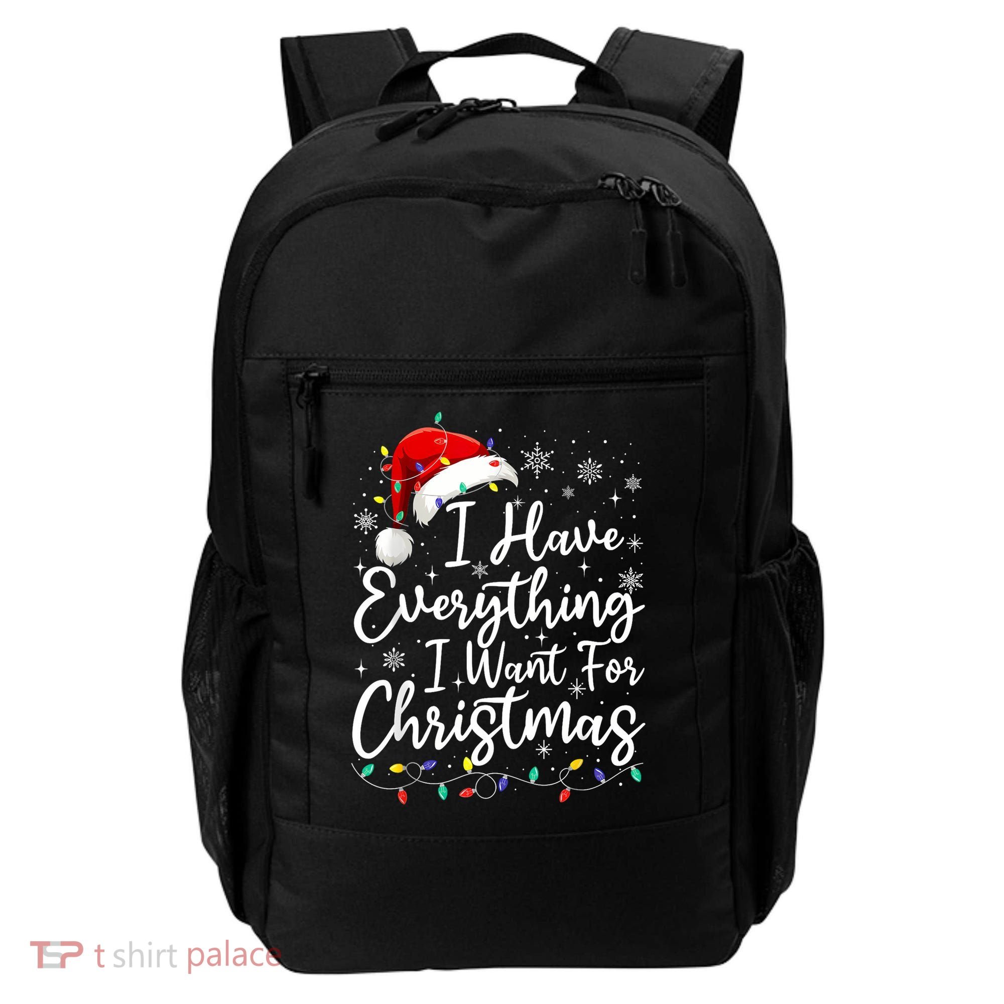 I Have Everything I Want For Christmas Its Me IM Everything Backpack