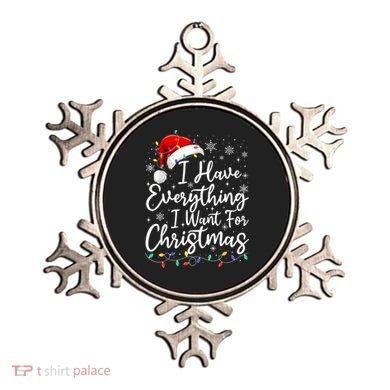 I Have Everything I Want For Christmas Its Me IM Everything Ornament
