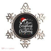 I Have Everything I Want For Christmas Its Me IM Everything Ornament thumb 0